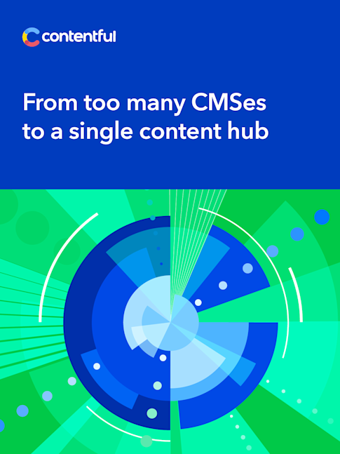 From too many CMSes to a single content hub