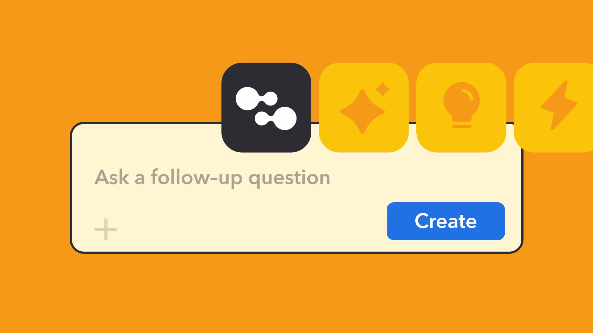 A UI card on an orange background with "Ask a follow-up question" text, a blue Create button, and app icons above.