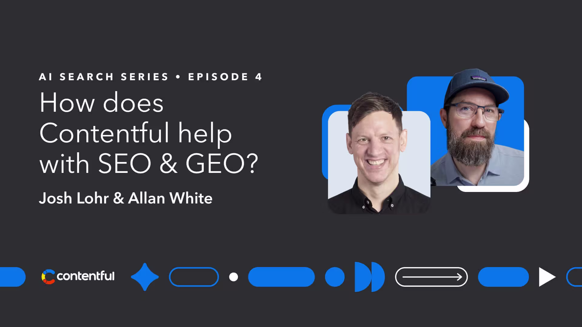 Podcast episode thumbnail featuring two headshots and title "How does Contentful help with SEO & GEO?" on dark background with blue accents