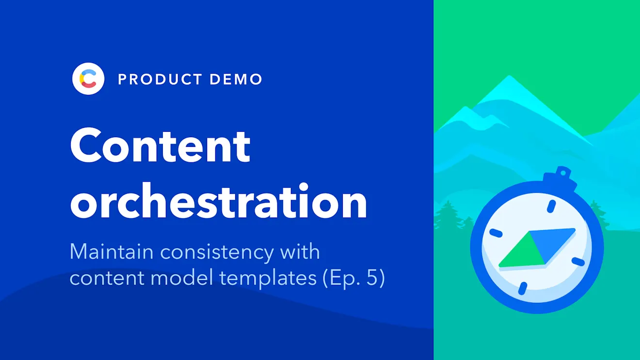 Content orchestration - maintain consistency with content model templates - episode 5