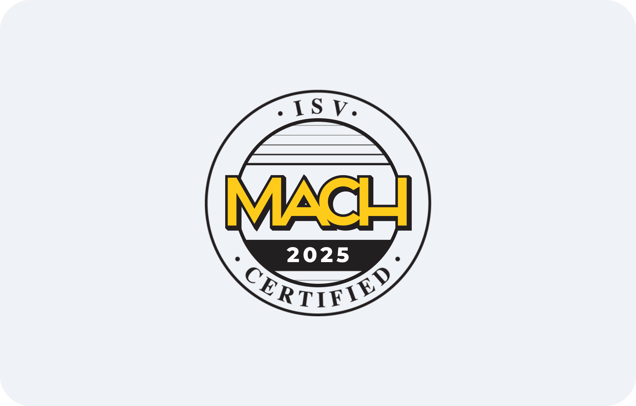 Circular ISV certification badge with yellow MACH text and 2025 year marking, featuring black and white design elements
