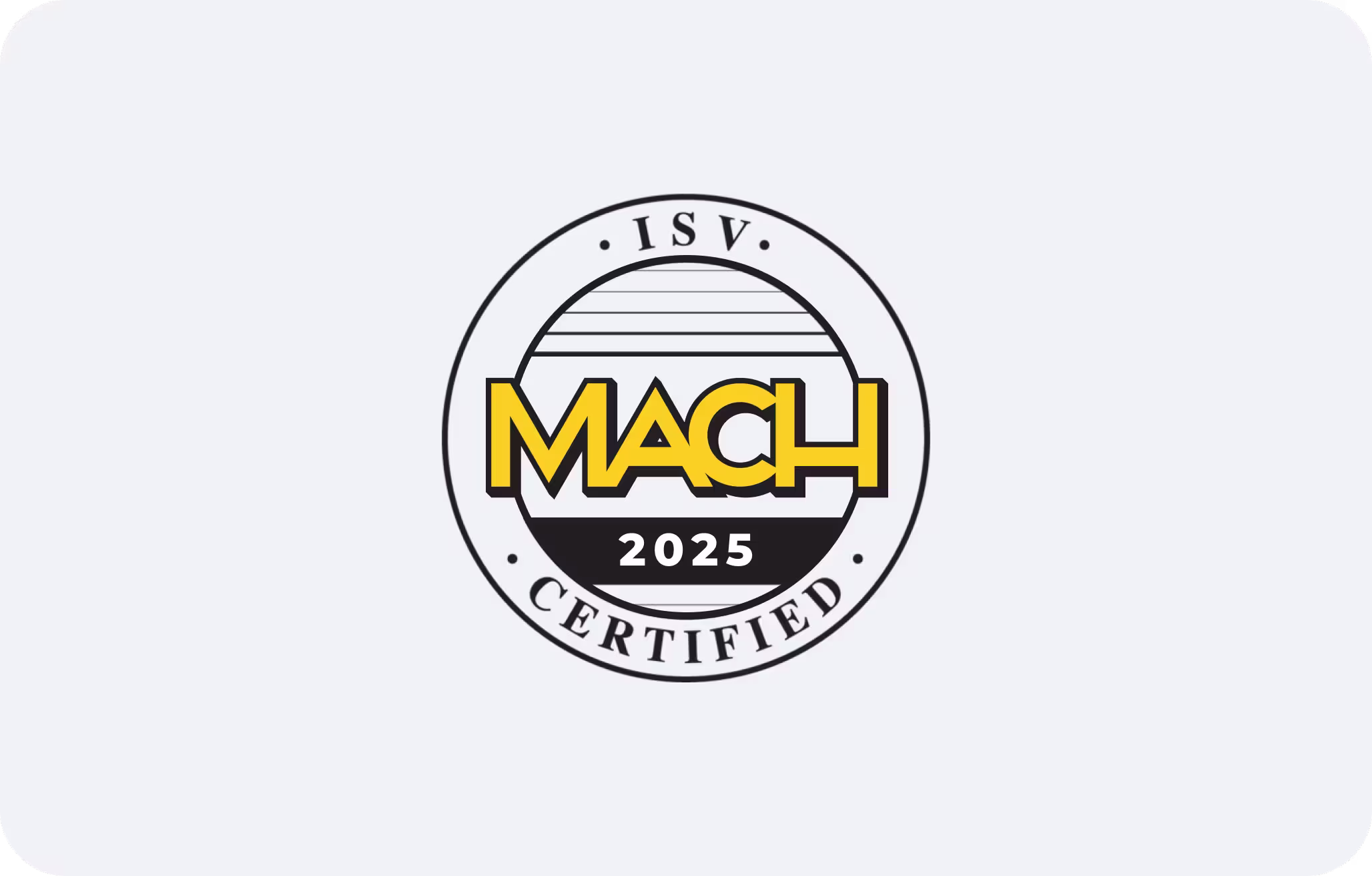 Circular ISV certification badge with yellow MACH text and 2025 year marking, featuring black and white design elements